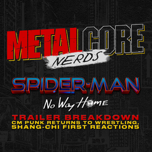 Spider-Man No Way Home Trailer Breakdown! CM Punk Returns! Shang Chi!