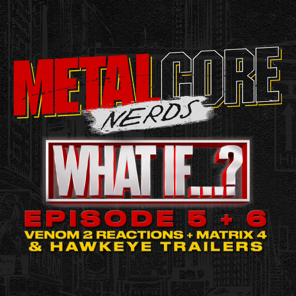 What If... Metalcore Nerds & the Geek Peak Pod United?