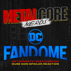 DC FanDome Recap w/ Hops Geek News!