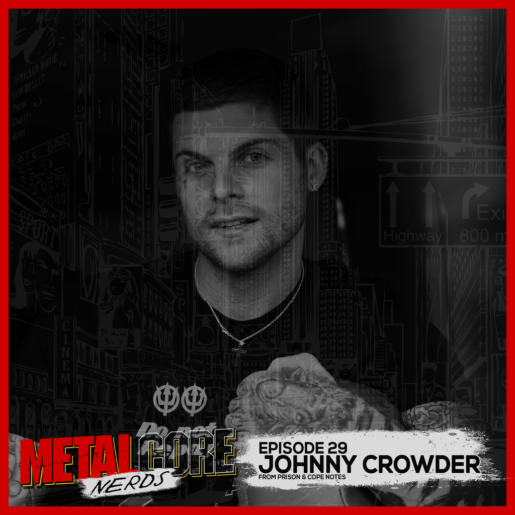 Episode 29: Talking Metalcore with Johnny Crowder