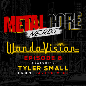 Talking WandaVision Episode 8 with Tyler Small