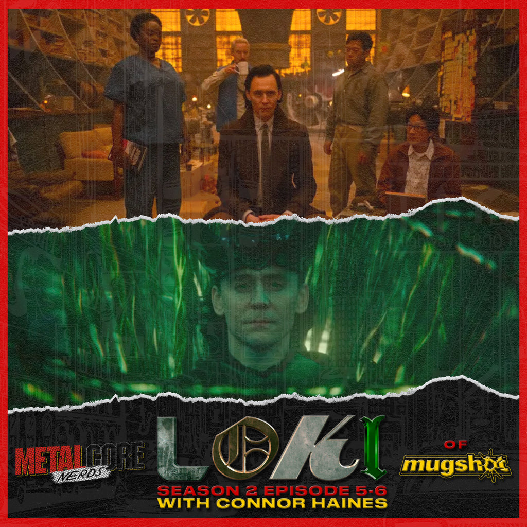 Loki Season 2 Ep. 5-6 w/ Connor Haines of Mugshot