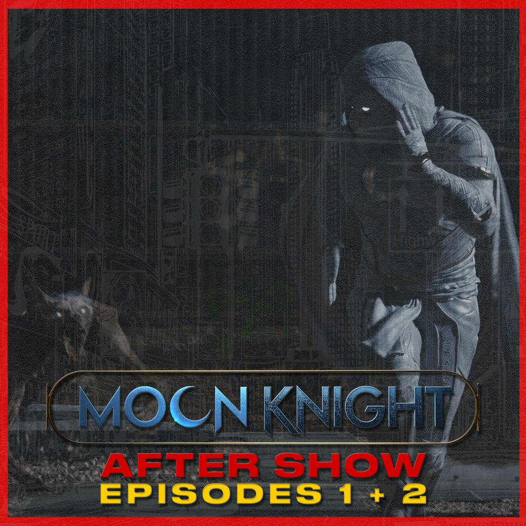 Moon Knight After Show: Ep. 1 + 2 w/ Mike Skyros