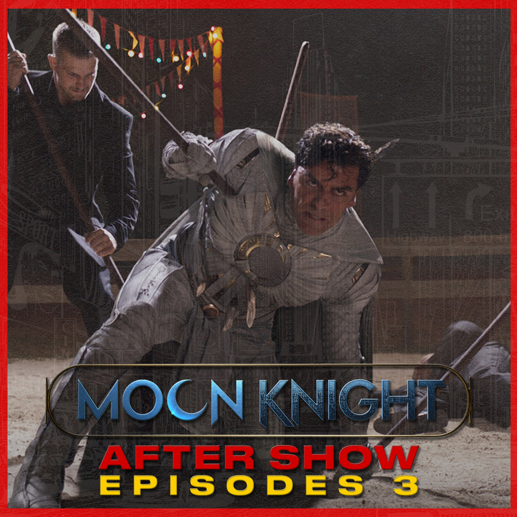 Moon Knight After Show: Ep. 3 w/ Mike Skyros